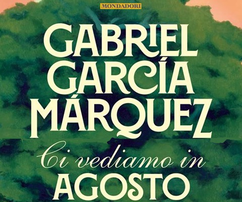 Gabriel García Márquez, Ci vediamo in agosto