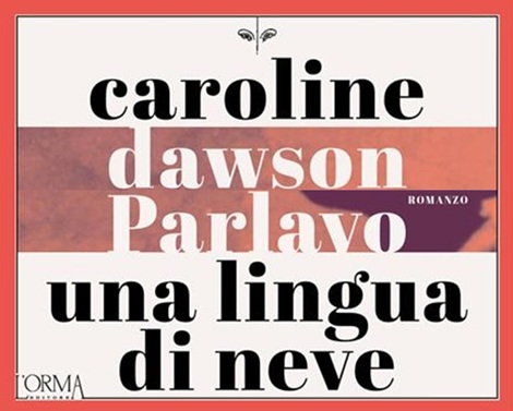 Caroline Dawson, Parlavo una lingua di neve